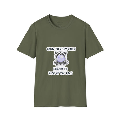 Born To Dilly Dally T-Shirt