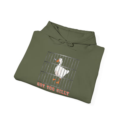 Got Too Silly Hooded Sweatshirt