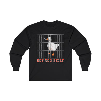 Got Too Silly Long Sleeve Tee