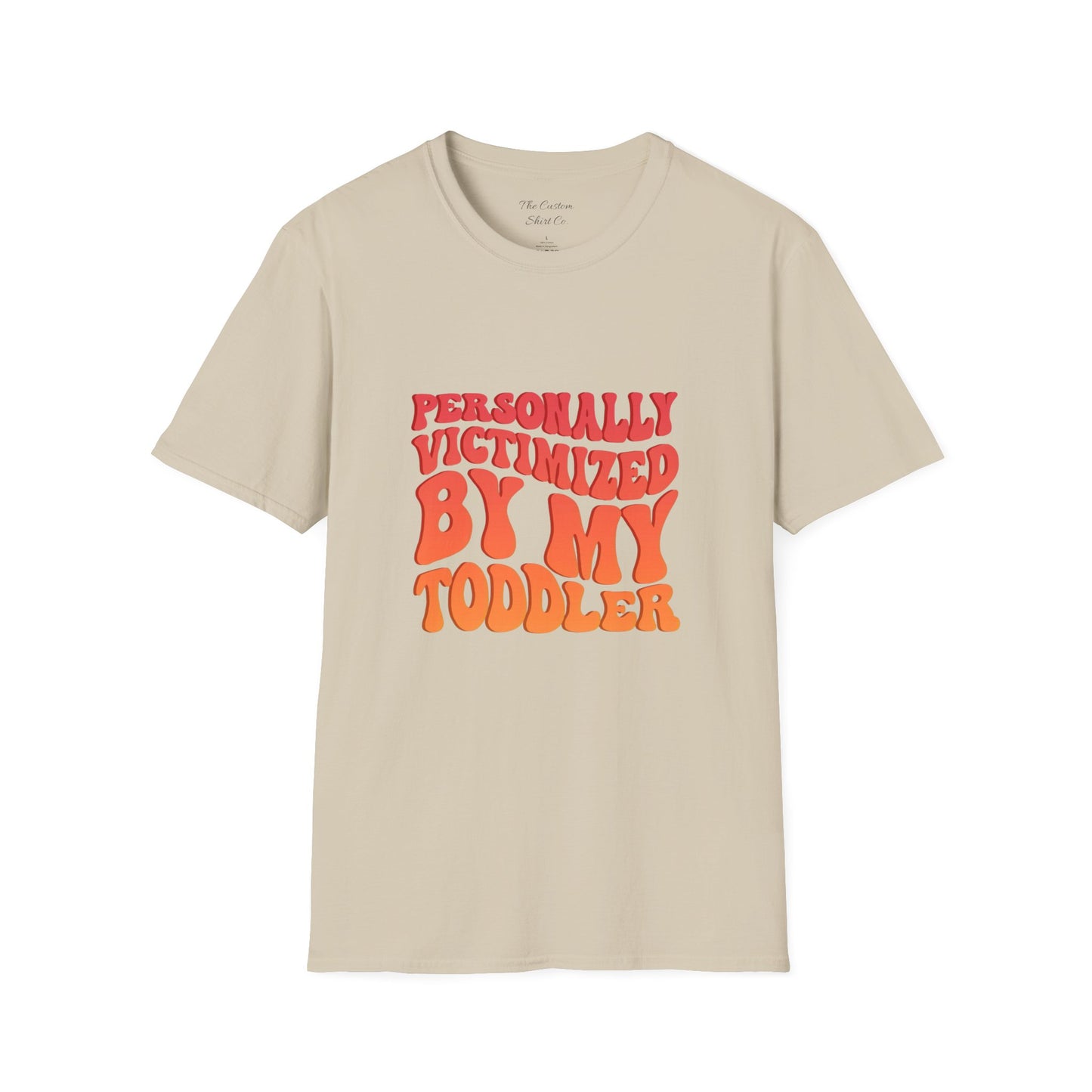 "Personally Victimized by My Toddler"  - Funny Parent Shirt