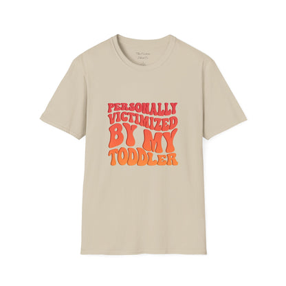 "Personally Victimized by My Toddler"  - Funny Parent Shirt