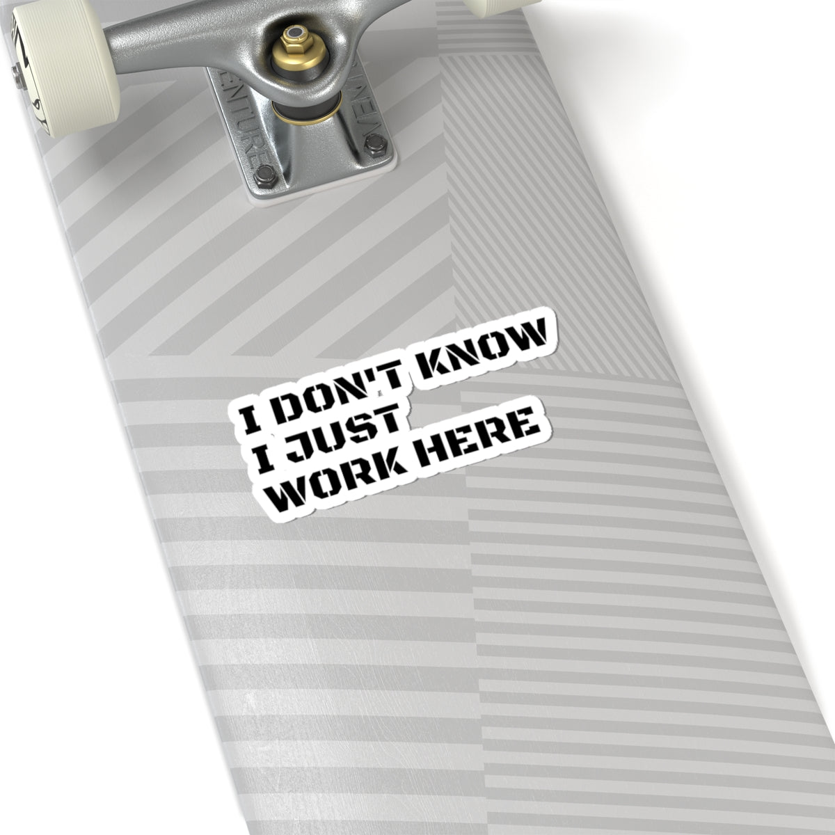'I Don't Know I Just Work Here' -Funny Kiss-Cut Stickers for Office Decor