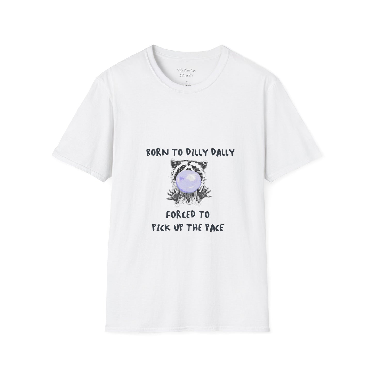 Born To Dilly Dally T-Shirt