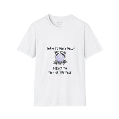 Born To Dilly Dally T-Shirt
