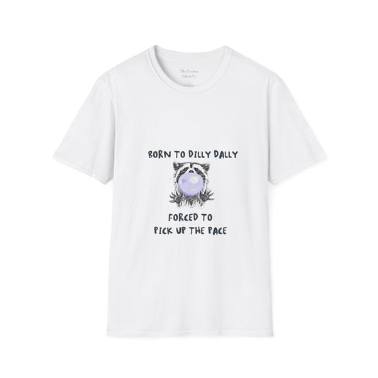 Born To Dilly Dally T-Shirt